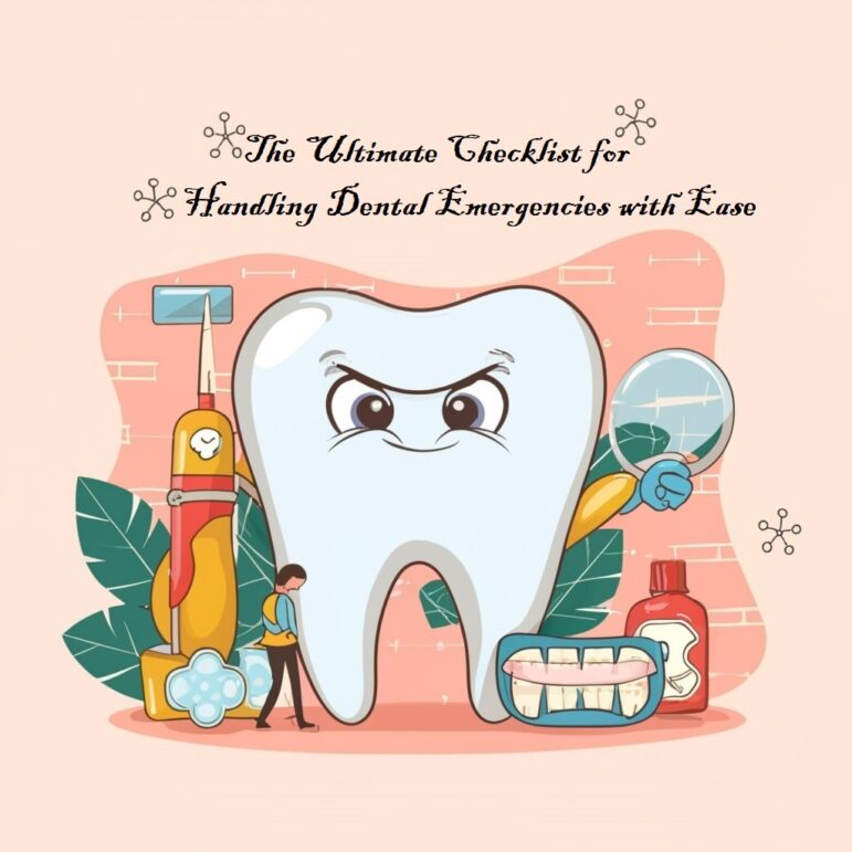 The Ultimate Checklist for Handling Dental Emergencies with Ease