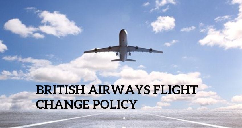 Guide to British Airways’ 2023 Change Flight Policy