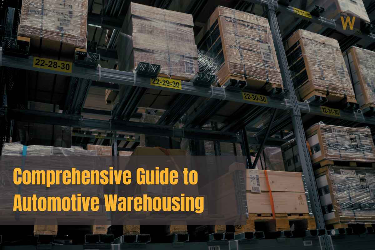 Comprehensive Guide to Automotive Warehousing