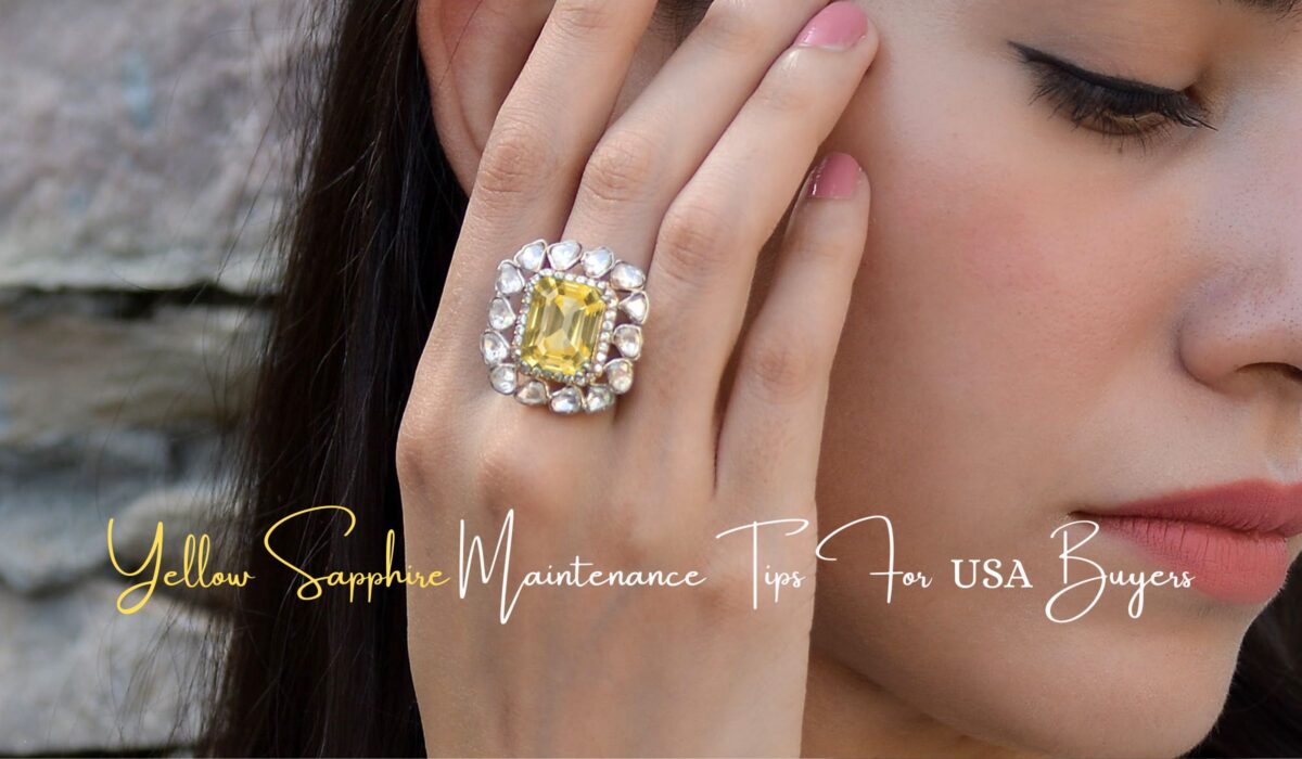 Yellow Sapphire Maintenance Tips For USA Buyers